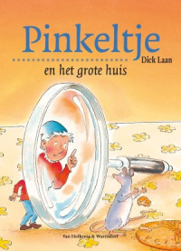 Dick Laan — Pinkeltje en het grote huis