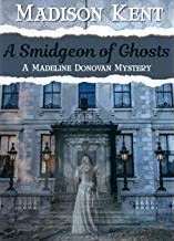 Kent, Madison — A Smidgeon of Ghosts