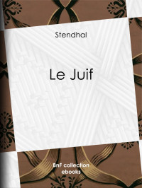 Stendhal — Le Juif