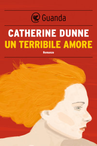 Catherine Dunne — Un terribile amore