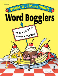 Dianne Draze & Mary Lou Johnson. — Word Bogglers: Visual Words And Idioms, Grades 3-6.