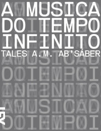 Ab’sáber, Tales [Ab’sáber, Tales] — A Música do Tempo Infinito