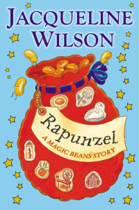 Jacqueline Wilson [Wilson, Jacqueline] — Rapunzel: A Magic Beans Story