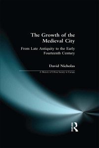 David M Nicholas — The Growth of the Medieval City