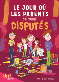 MIM — Le jour où les parents... T2 : Le jour où les parents se sont disputés