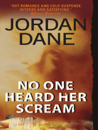 Jordan Dane — No One Heard Her Scream (No One Series)