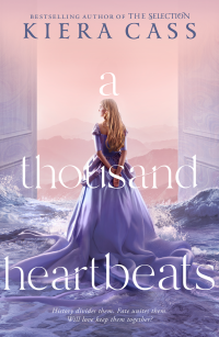 Kiera Cass — A Thousand Heartbeats