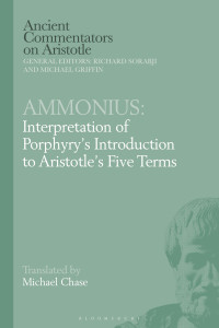 Michael Chase; — Ammonius: Interpretation of Porphyry's Introduction to Aristotle's Five Terms