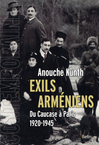 Anouche Kunth — Exils arméniens, du Caucase à Paris