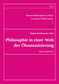 Brigitte Buchhammer (Hg.); — Philosophie in einer Welt der konomisierung