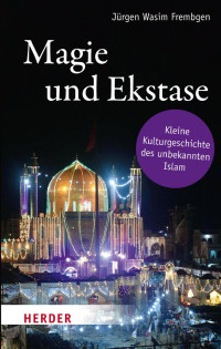 Jürgen Wasim Frembgen — Magie und Ekstase