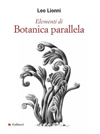 Leo Lionni — Elementi di Botanica parallela (Italian Edition)