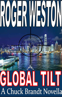 Roger Weston — Chuck Brandt 06: Global Tilt