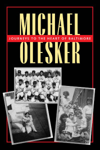 Michael Olesker — Journeys to the Heart of Baltimore