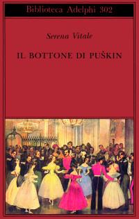 Serena Vitale — Il bottone di Puskin