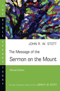 John R. W. Stott — The Message of Sermon on the Mount