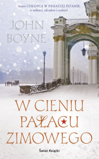 John Boyne — W cieniu Pałacu Zimowego