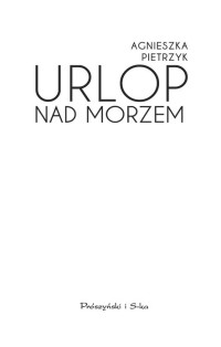 Agnieszka Pietrzyk — Urlop nad morzem