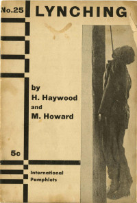 Haywood & Howard — Lynching; A Weapon of National Oppression (1932)