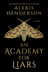 Alexis Henderson — An Academy for Liars