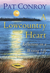 Conroy, Pat — A Lowcountry Heart