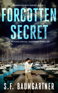 S.F. Baumgartner — Forgotten Secret: A Psychological Suspense Thriller