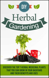 Barbara Glidewell — DIY Herbal Gardening