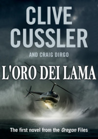 Clive & Dirgo Cussler & Craig Dirgo [Cussler, Clive & Dirgo, Craig] — L'Oro Dei Lama