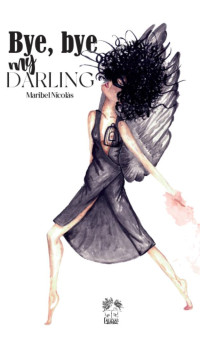 Maribel Nicolás — Bye Bye my darling (Spanish Edition)