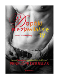 Penelope Douglas — Dopóki nie zjawiłaś się Ty