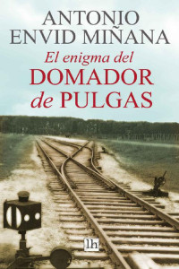 Antonio Envid — El enigma del domador de pulgas