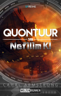 Armstrong, Cahal — Nefilim KI 15: Quontuur: Science Fiction Reihe (German Edition)