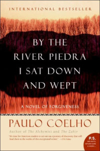 Paulo Coelho — By the River Piedra I Sat Down and Wept