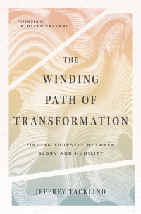 Jeff Tacklind — The Winding Path of Transformation