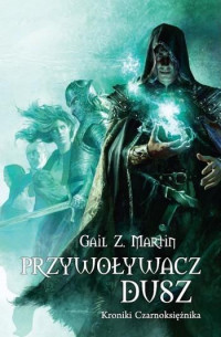 Gail Z. Martin — Przywoływacz Dusz