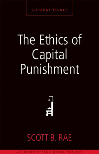 Scott Rae — The Ethics of Capital Punishment