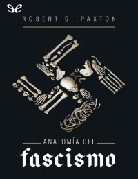 Robert O. Paxton — Anatomía Del Fascismo