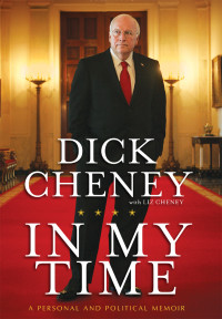 Cheney, Dick & Cheney, Liz — In My Time