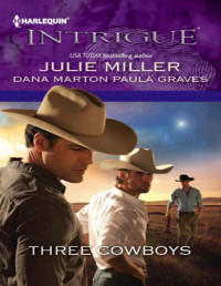 Julie Miller & Dana Marton & Paula Graves — Three Cowboys