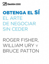 William Ury;Roger Fisher;Bruce Patton — Obtenga el sí (50251)