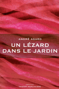 André AGARD — Un lézard dans le jardin