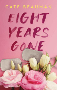 Cate Beauman — Eight Years Gone