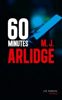 M. J. Arlidge — 60 minutes