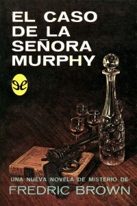 Fredric Brown — El caso de la señora Murphy