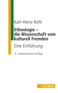 Karl-Heinz Kohl; — Ethnologie - die Wissenschaft vom kulturell Fremden