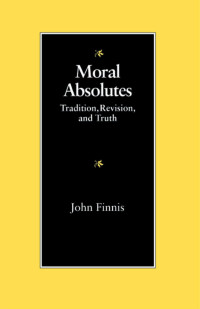 Finnis, John. — Moral Absolutes