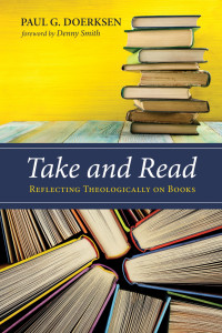 Paul G. Doerksen; & Denny Smith — Take and Read