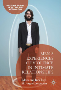 Marianne Inéz Lien, Jørgen Lorentzen [Marianne Inez Lien, Jorgen Lorentzen] — Men's Experiences of Violence in Intimate Relationships [Palgrave Studies in Victims and Victimology]