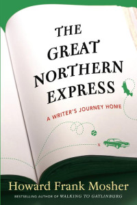 Howard Frank Mosher — The Great Northern Express