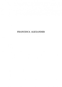 Constance Grosvenor Alexander —  Francesca Alexander : a "hidden servant"